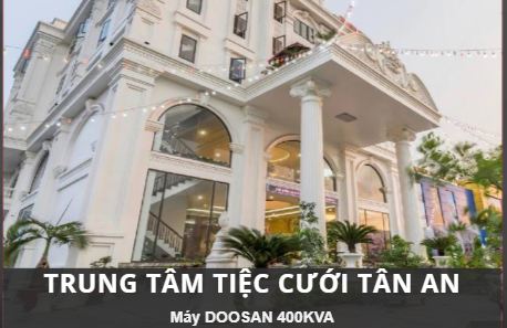 Trung tâm tiệc cưới Tân An - Máy Phát Điện GFC Việt Nam - Công Ty TNHH GFC Việt Nam
